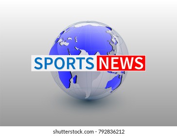 Sports news, world news backgorund with planet, TV news design. Vector.