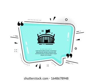 Sports stadium icon. Quote speech bubble. Arena with flag sign. Sport complex symbol. Quotation marks. Classic arena icon. Vector