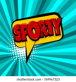 Sporty fitness leisure Comic text speech bubble balloon. Pop art style wow banner message. Comics book font sound phrase template. Halftone radial vector illustration funny colored design.