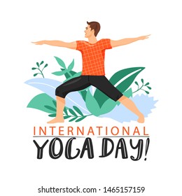 Sporty man practicing virabhadrasana warrior yoga pose. Stylish typography slogan design "international yoga day" sign. Vector.