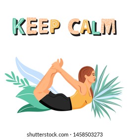 Sporty woman practicing yoga and standing in bow pose. Girl doing Dhanurasana yoga pose. Stylish typography slogan design "keep calm" sign. Vector.