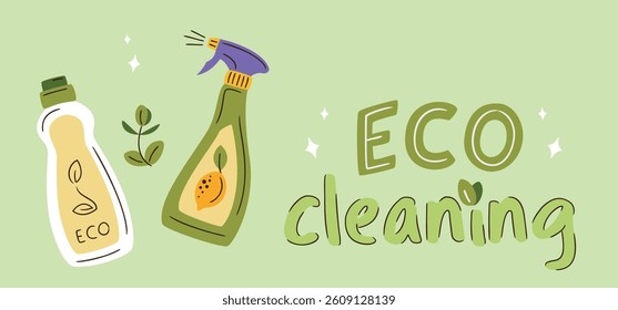 Spray bottle of Eco-friendly Green detergent product for different surfaces in kitchen, bathroom and other rooms. Spring cleaning. Zero waste lifestyle, Green home concept. Eco cleaning lettering sign
