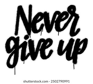 Spray graffiti motivational  calligraphic quote NEVER GIVE UP over white.