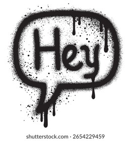 Spray Pintado Graffiti Ícone de balão de fala Pulverizado com a palavra Hey. graffiti Símbolo de balão de fala com spray em preto sobre branco. Ilustração vetorial.