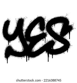 Spray Painted Graffiti Yes Word Sprayed isolated with a white background. graffiti font Yes with over spray in black over white. Vector illustration.