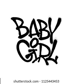 Sprayed baby girl dance font graffiti with overspray in black over white. Vector graffiti art illustration.