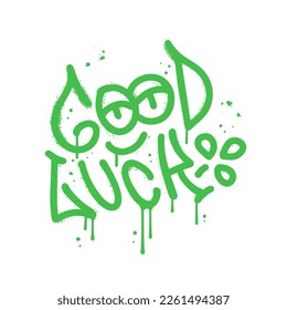 Sprayed good luck urban graffiti with overspray in green over white. Isolated street art lettering for St. Patrick's day celebrating. Vector textured typography illustration.