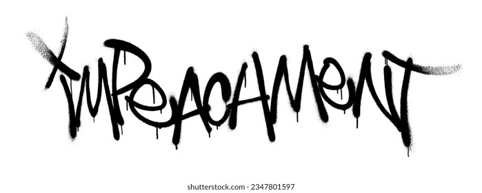 Spray Impeachment-Schrift Graffiti mit Überspray in schwarz auf weiß. Vektorgrafik.
