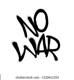 Sprayed no war font graffiti with overspray in black over white. Vector graffiti art illustration.