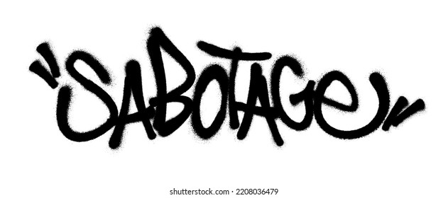 Sprayed Sabotage Font Graffiti With Overspray In Black Over White. Vector Illustration.