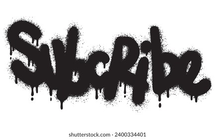 Sprayed subscribe font graffiti with over spray in black over white.Vector Illustration for printing, backgrounds, posters, stickers.