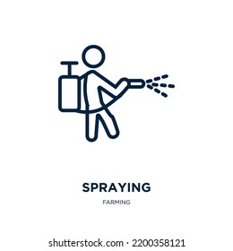 spraying icon from farming collection. Thin linear spraying, spray, hygiene outline icon isolated on white background. Line vector spraying sign, symbol for web and mobile
