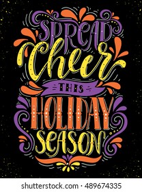 Spread cheer this holiday season.Inspirational quote.Hand drawn illustration with hand lettering. 