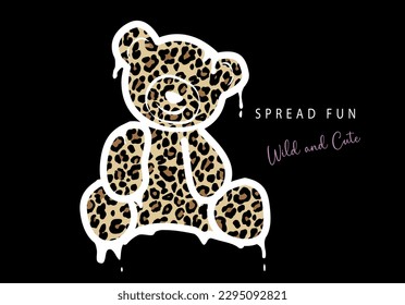 spread fun slogan with bear doll  on leopard background