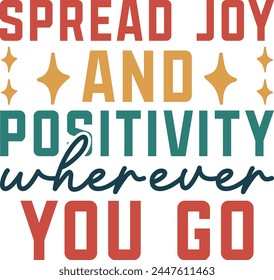 Spread Joy And Positivity Wherever You Go