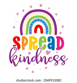 Spread Kindness - cute rainbow decoration. Little rainbow in scandinavian nordic style, posters for nursery room, greeting cards, kids and baby clothes. Isolated vector. Coaching message.