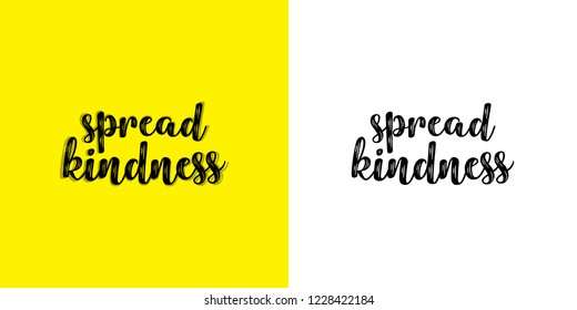 Spread kindness. Hand written typographic vector illustration. calligraphic inspirational quote for posters, t-shirts, cards, prints, wall decals and stickers. 