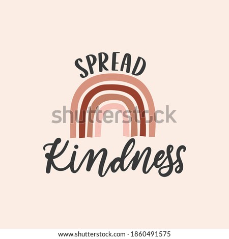 Spread kindness inspirational design with rainbow in bohemian style. Typography kindness concept for prints, textile, cards, baby shower etc. Be kind lettering vector illustration card