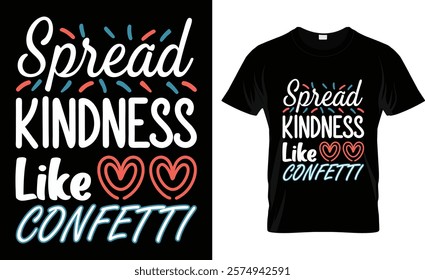 Spread kindness like confetti hand drawn quote typography t-shirt design with vector illustration. Valentine motivational colorful gift for girls, boys, love, women.