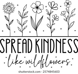 Spread Kindness Like Wildflowers, Boho Inspirational T-shirt Design, Positive Affirmations, Floral Quotes Png Pdf, Hustle design, Entrepreneur, Empowered Women Shirt, Positive Affirmations Png