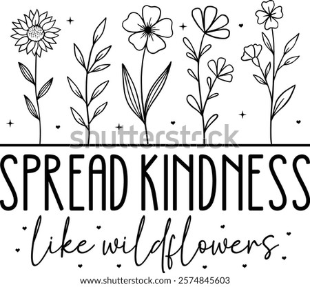 Spread Kindness Like Wildflowers, Boho Inspirational T-shirt Design, Positive Affirmations, Floral Quotes Png Pdf, Hustle design, Entrepreneur, Empowered Women Shirt, Positive Affirmations Png