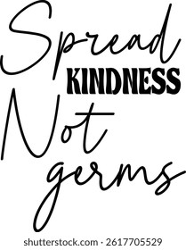 Spread kindness not germs design