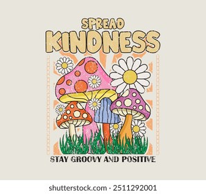 Spread Kindness Retro Slogan Print mit Hippie und Groovy Style Pilze und Blumen Illustration, Abstrakte Grafik für Print-Design, T-Shirt, Aufkleber und mehr