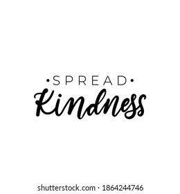 Spread kindness simple design with typography and hand drawn elements. Be kind motivational and inspirational print for cards, posters, textile etc. Vector kindness inscription illustration