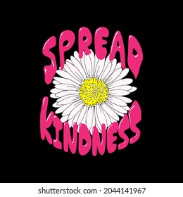 Spread Kindness Slogan Print with Hippie Style Daisy Background, 70's Groovy Themed Hand Drawn Abstract Graphic Tee Vector Sticker