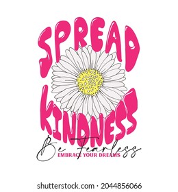 Spread Kindness Slogan Print with Hippie Style Daisy Background, 70's Groovy Themed Hand Drawn Abstract Graphic Tee Vector Sticker