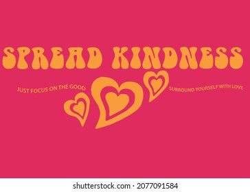 Spread Kindness Slogan Print with Hippie Style Hearts Background, 70's Groovy Themed Hand Drawn Abstract Graphic Tee Vector Sticker