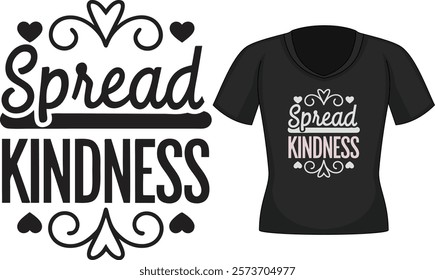 spread kindness typography t-shirt design vector illustration and motivational quote for women’s day.