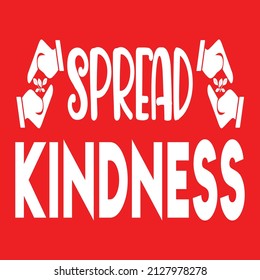 Spread kindness vector t shirt design