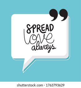 spread love always design of Quote phrase text and positivity theme Vector illustration