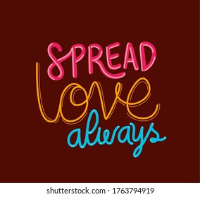 spread love always lettering design of Quote phrase text and positivity theme Vector illustration