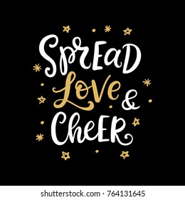 Spread Love and Cheer. Christmas ink hand lettering phrase. Greeting card with brush calligraphy on black background. Vector illustration.