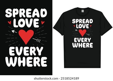 Spread love every where happy valentines day 14th February loves day typography graphics tshirt design