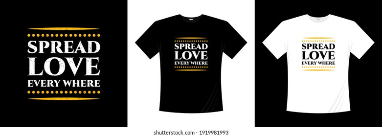 spread love every where typography t-shirt design