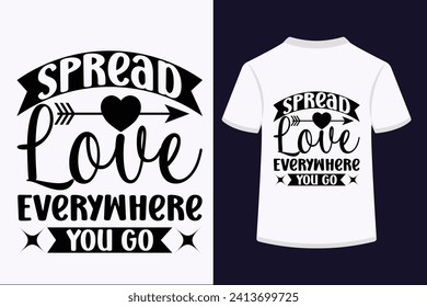 Spread Love Everywhere You Go T-shirt Design