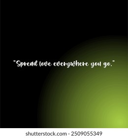 Spread love everywhere you go typography design poster