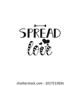 Spread love. Greeting card with calligraphy. Hand drawn lettering. Typography for invitation, banner, poster or clothing design. 