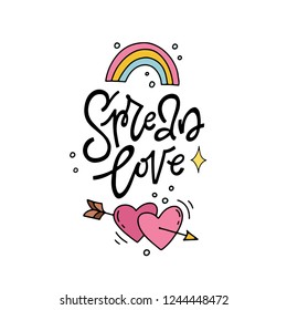 Spread love. Hand lettered love quote. Valentine's day vector illustration. Isolated on white background with rainbow and hearts 