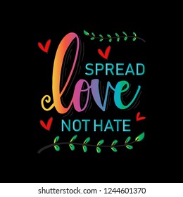 Spread love. Hand lettering inscription. Motivational quote. 