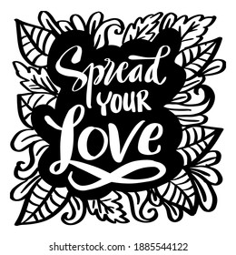 Spread love. Hand lettering inscription.