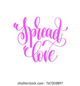 spread love - hand lettering love quote to valentines day design, calligraphy vector illustration