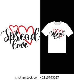 Spread Love, Happy valentine Day T shirt, Thanksgiving Gift Ideas