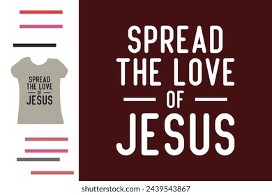 Spread the love of jesus t shirt design 