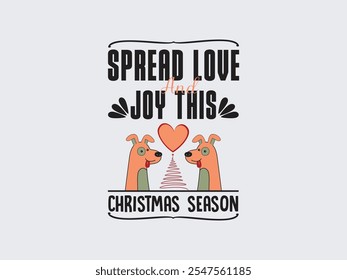 Spread love and joy this Christmas season Joyful Typography T shirt Design concept