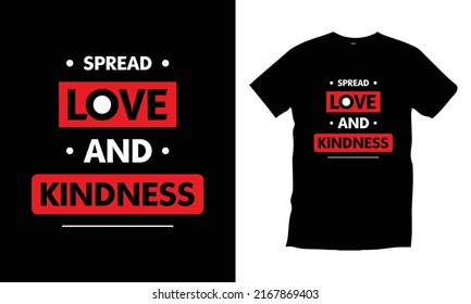 Spread love and kindness typography t shirt design modern typography quotes t shirt design vector