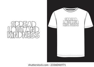 Spread love and kindness Typography T-shirt Design. Motivational t-shirt design, Inspirational t-shirt design